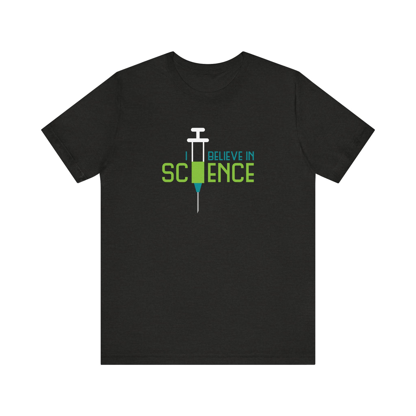 Black heather t-shirt with 'I Believe in Science' text and syringe graphic 