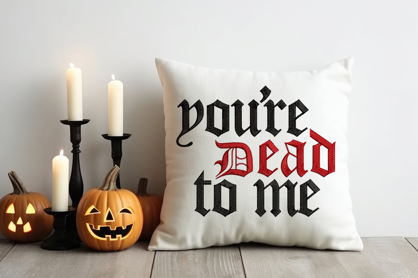 You're Dead to Me Gothic Word Art Embroidery File