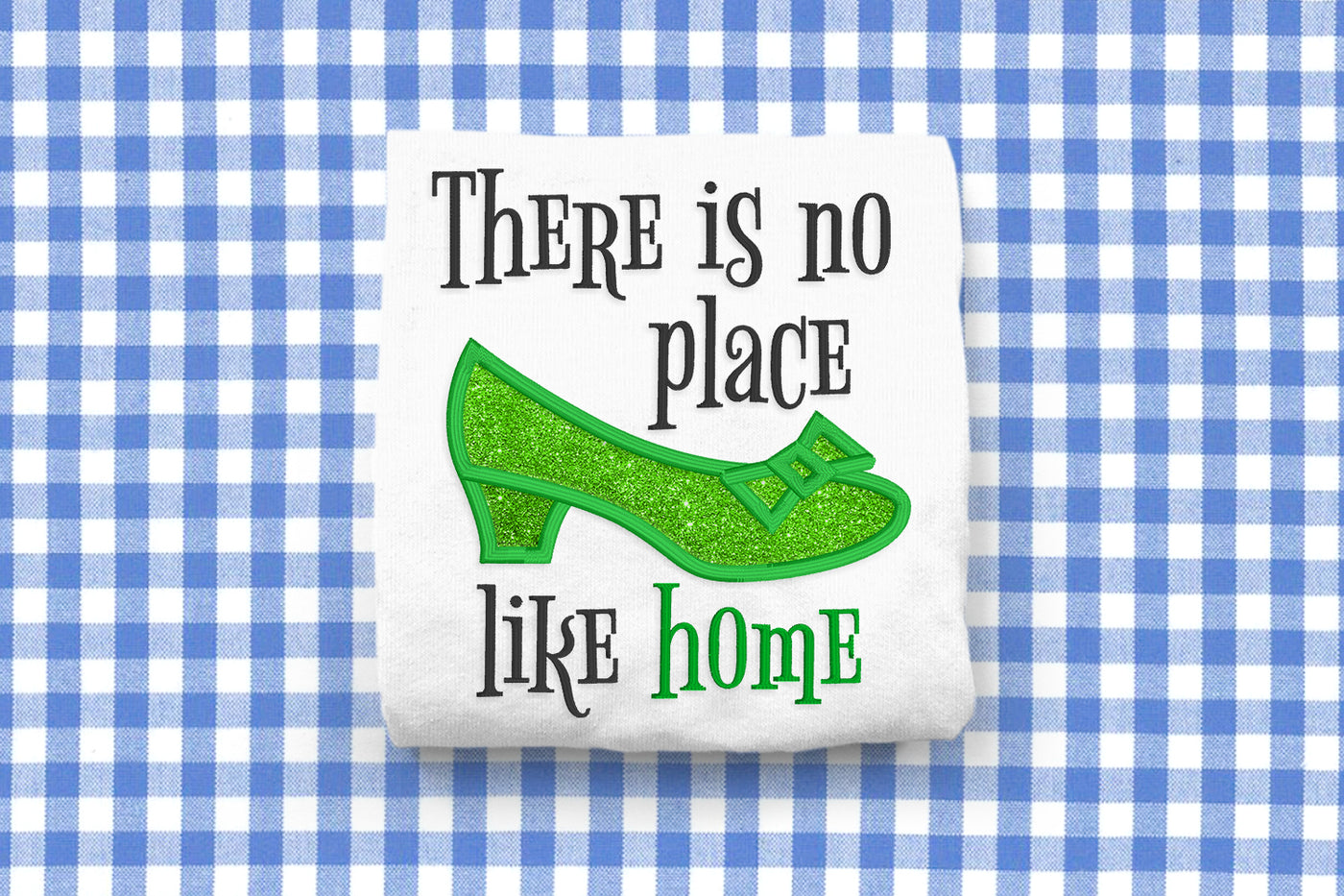 Dorothy Slipper No Place Like Home Applique Embroidery