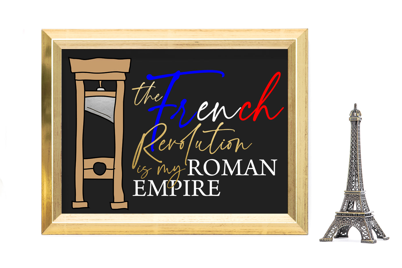 The French Revolution is my Roman Empire with Guillotine SVG File