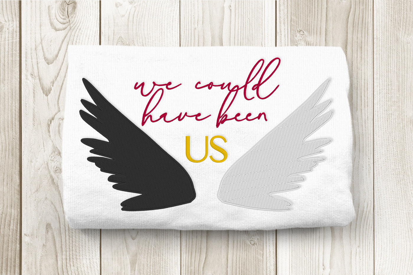 We Could Have Been Us Wings Embroidery File