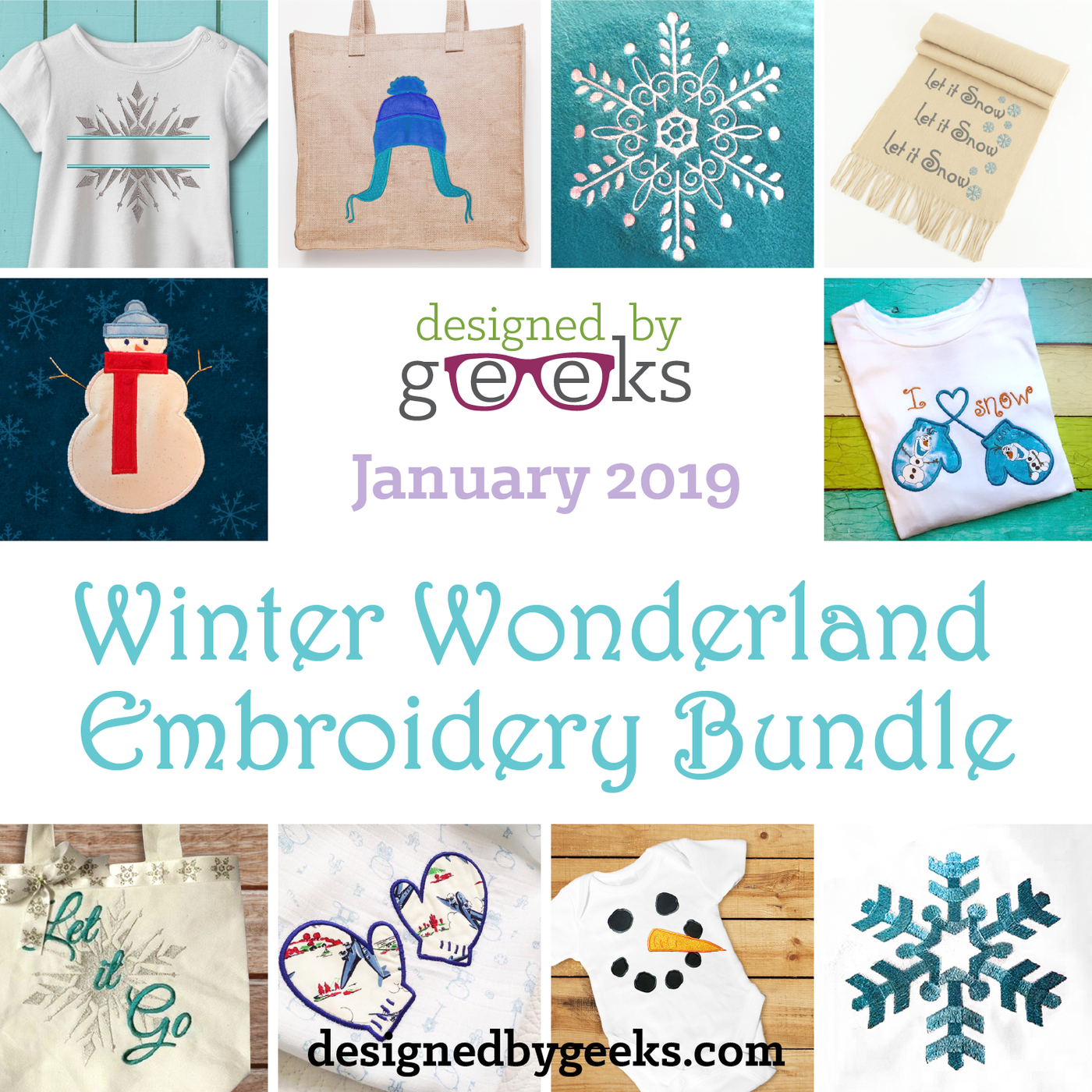 A grid of 10 designs. In the middle it says "Designed by Geeks January 2019 Winter Wonderland Embroidery Bundle. The 10 designs featured in the grid are all applique and embroidery with a winter and snow theme.