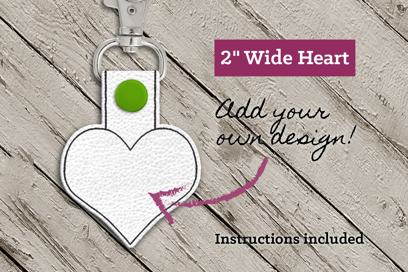 2 inch wide heart key fob ITH design. Instructions included and add your own design to the heart.