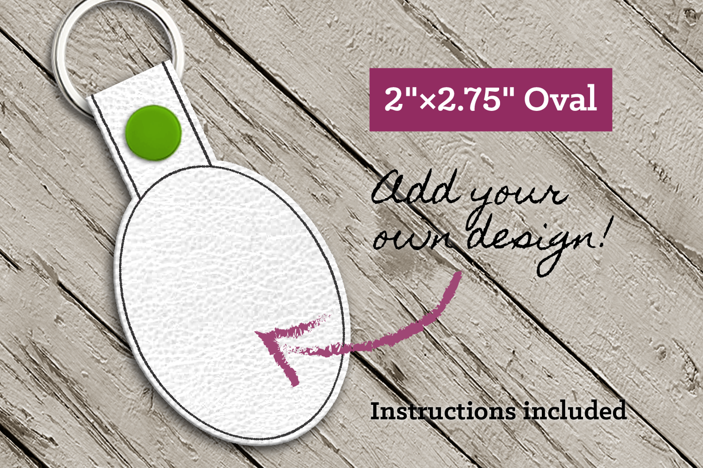 Blank oval key fob ITH design. Oval is 2 x 2.75 inches and instructions are included. Add your own design to the oval.