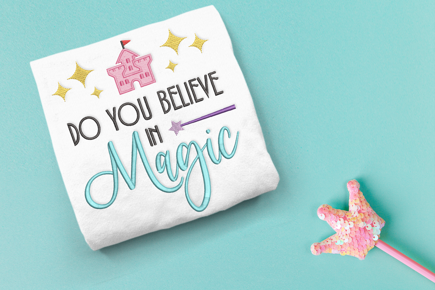 Do you believe in magic embroidery design with a castle and fairy wand