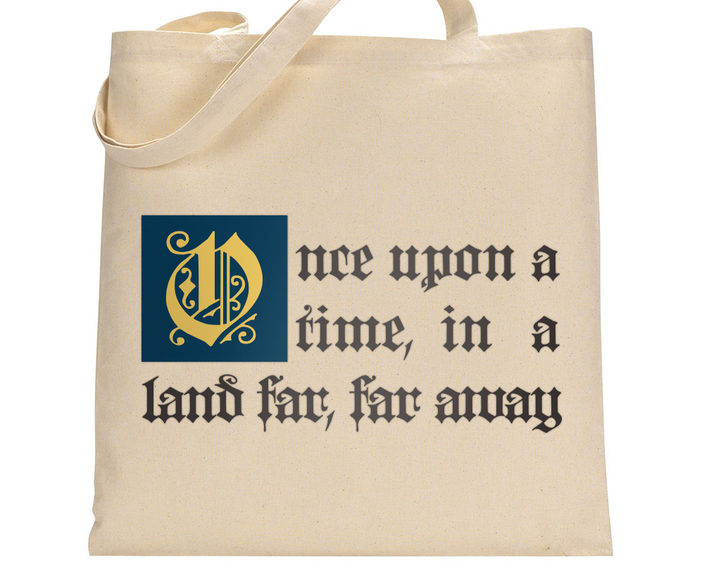 Tote bag with a storybook style design that says "Once upon a time, in a land far, far away.