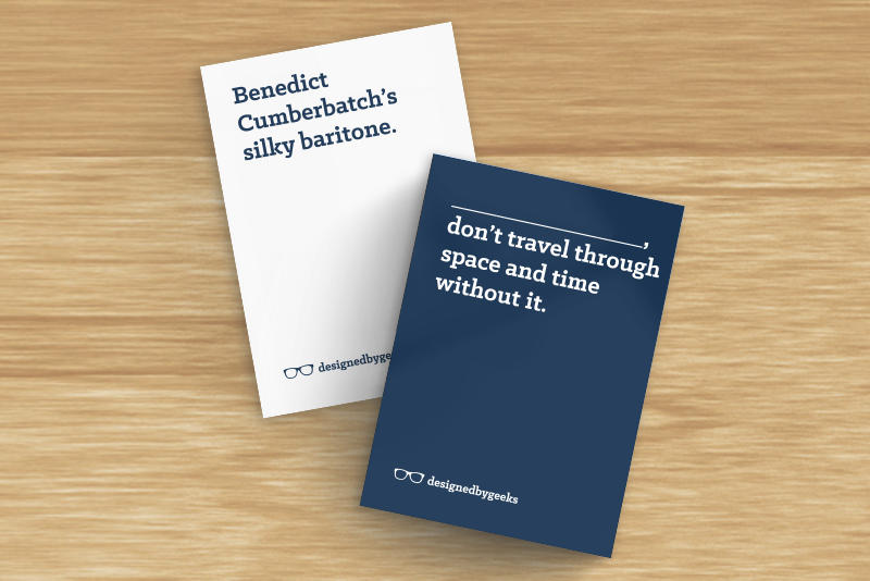 Two cards. One says "Benedict Cumberbatch's silky baritone" and the other says "don't travel through space and time without it."