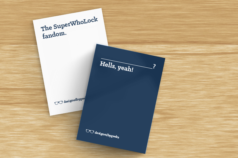 Two cards. One says "The SuperWhoLock fandom" and the other card says "Hells, yeah!"