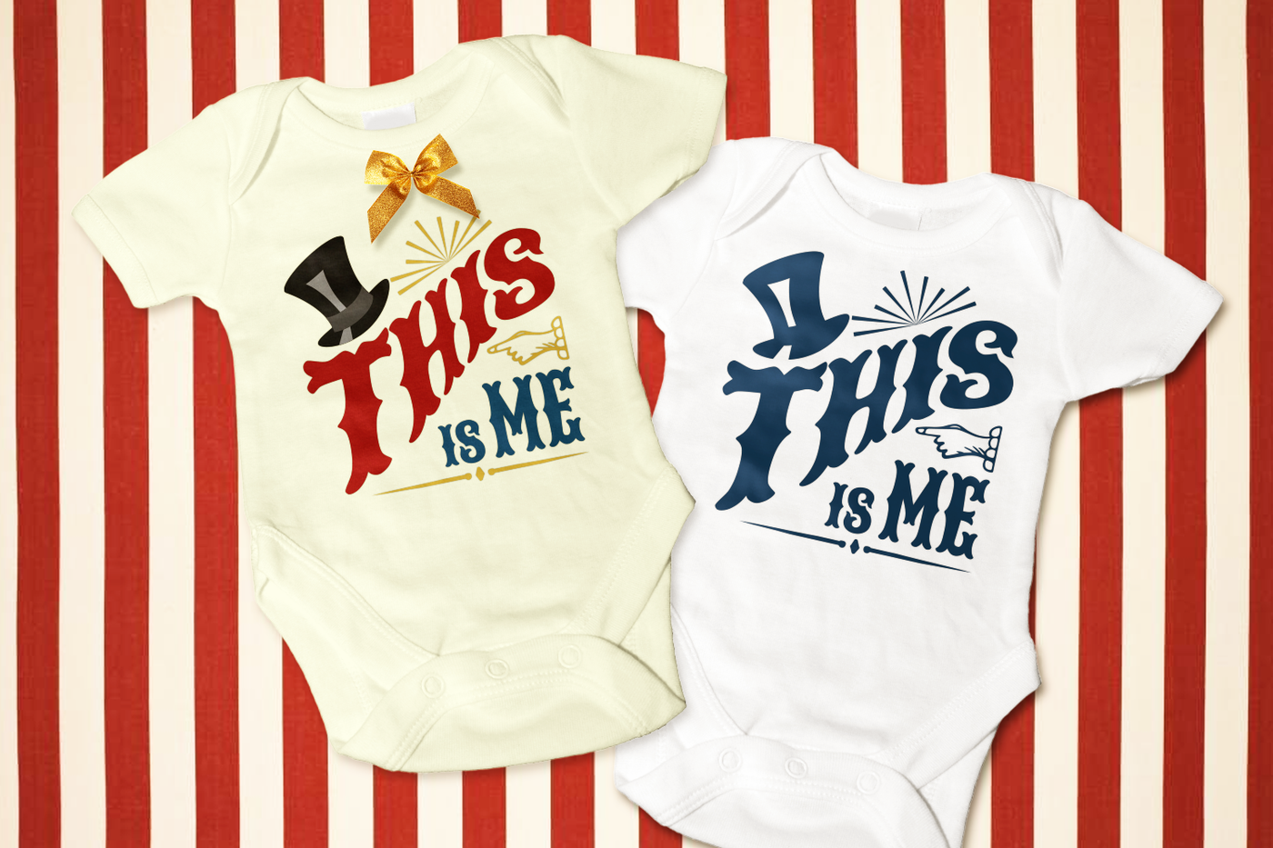 Two baby onesies on an ivory and red striped background. Each has the phrase "This is me" with a top hat, old-fashioned pointing hand graphic, and other decorative elements. One is done in many colors, the other is done in a single color.