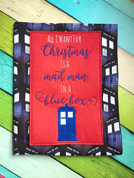 Embroidery design that says "all I want for Christmas is a mad man in a blue box."