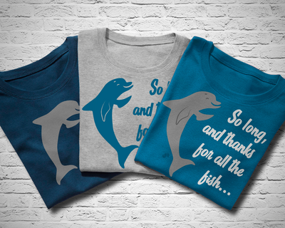 Three tees, each with a dolphin design. Two say "So long, and thanks for all the fish..."