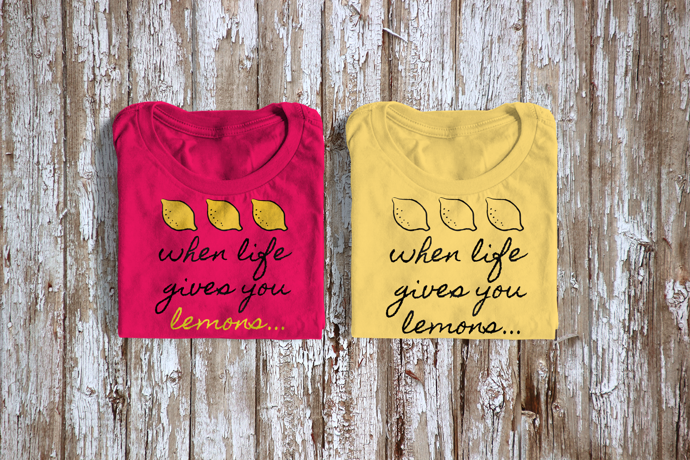 Three lemon design with "when life gives you lemons..." below